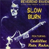 Reverend Raven & The Chain Smokin' Altar Boys - Slow Burn