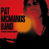 Pat Mcmanus Band - Walking Through Shadow