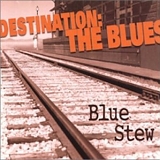 Blue Stew - Destination: The Blues