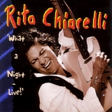 Rita Chiarelli - What a Night - Live!