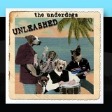 The Underdogs - Unleashed