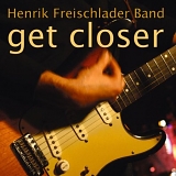 Henrik Freischlader Band - Get Closer