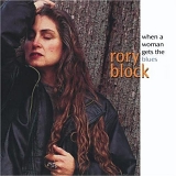 Rory Block - When a Woman Gets the Blues