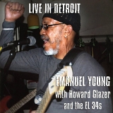 Emanuel Young - Live In Detroit With Howard Glazer And The El 34s