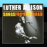 Luther Allison - Songs From The Road