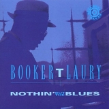 Booker T. Laury - Nothin' But the Blues