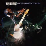 Ray Bailey - Resurrection