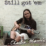 Charlie Morris Band - Still Got 'Em