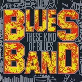 Blues Band - These Kind of Blues