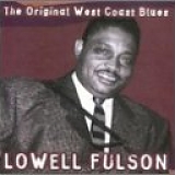 Lowell Fulson - The Original West Coast Blues