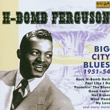 H-Bomb Ferguson - Big City Blues