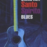 Chris Rea - Santo Spirito Blues (Deluxe Edition)