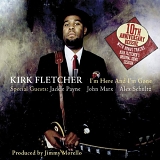 Kirk Fletcher - I'm Here & I'm Gone: Tenth Anniversary (Reis)