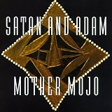 Satan & Adam - Mother Mojo