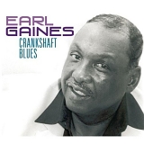 Earl Gaines - Crankshaft Blues