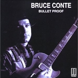 Bruce Conte - Bullet Proof