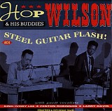 Hop Wilson & His Buddies - Steel Guitar Flash!