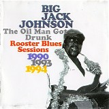 Big Jack Johnson - Oil Man Got Drunk