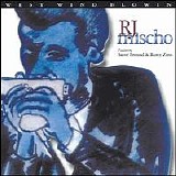 R.J. Mischo - West Wind Blowin