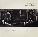 Dom Turner & Ian Collard - Mama Thinks We're Crazy Too