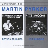 Martin Pyrker - Return to Blues & It's Whoopie