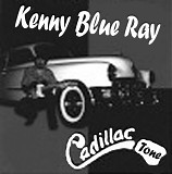 Kenny 'Blue' Ray - Cadillac Tone