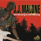 J.J. Malone - See Me Early In The Morning