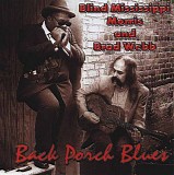 Blind Mississippi Morris and Brad Webb - Back Porch Blues