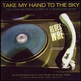 Blues Wire - Take My Hand To The Sky