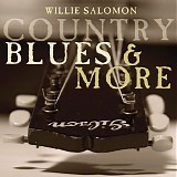 Willie Salomon - Country Blues & More