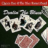 Queen Bee & The Blue Hornet Band - Dealin' The Blues