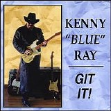 Kenny 'Blue' Ray - Git It