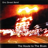 Eric Street Band - Route to the Blues