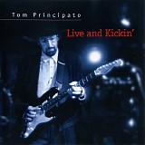 Tom Principato - Live and Kickin'