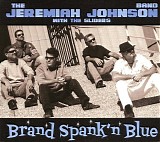 The Jeremiah Johnson Band & The Sliders - Brand Spank'n Blue