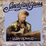 Larry Howard - Sanctified Blues