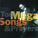 Tom Mega - Songs & Prayers