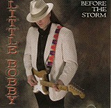 Little Bobby - Before The Storm