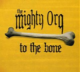 Mighty Orq - To the Bone