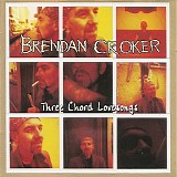 Brendan Croker - Three chord lovesongs