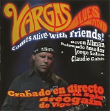 Vargas Blues Band - Comes Alive with friends