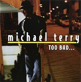 Michael Terry - Too Bad