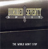 Hundred Seventy Split - The World Won't Stop