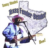 Sonny Rhodes - Texas Fender Bender