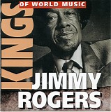 Jimmy Rogers - Kings Of World Music