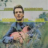 John Hammond - Sooner Or Later