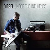 Diesel - Under the Influence