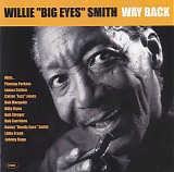 Willie "Big Eyes" Smith - Way back