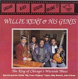 Willie Kent & His Gents - The King Of West Side Blues - Chicago Blues Session, Vol. 21