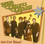 Mojo Blues Band - Get Out Blues